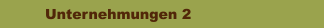Unternehmungen 2